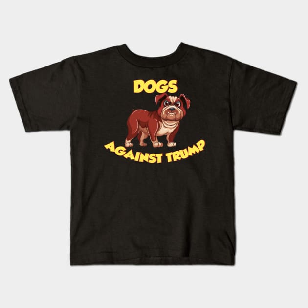 Dogs Against Trump Kids T-Shirt by Xagta